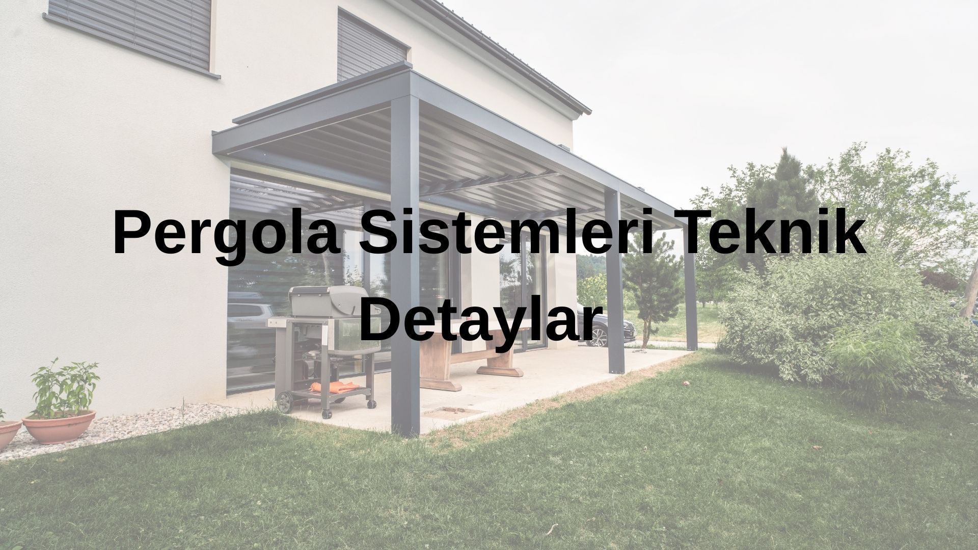 Pergola Sistemleri Teknik Detaylar